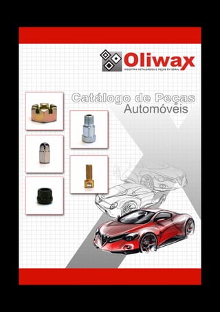 Catalogo de Peças Oliwax - Indústria Metalúrgica Ltda - www.oliwax.com.br