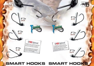 Oz. Hook
           Oz. Hook                                                                                        1/8 1/0
           3/16 2/0




    Oz. Hook
    3/16 1/0                                                                                              Oz. Hook
                                                                                                          3/32 2/0




                         OJ400 Jighea                                                       d
                    Disegna
                   creatur
                            ta per in
                           e e jerk
                                     nescare
                                                 d
                                                gamber
                                                               OJ400 Jighea
                                                                          molto p
                                                                                     iù duro
                                                                                                 e
                                                                                                    o
                   pesca s
                           u fondi
                                    bait, qu
                                              ando si
                                                      i,
                                                           Il tu ngsteno       diziona   le piomb
                                   duri e r                         te del tra                 lt o
                                             occiosi.       resisten            z io n e m
                                                                                             o
                                                                     t e u n ’a           il minim
                                                                                                     o
                  La form
                          a della                           permet            sca con
Oz. Hook         all’esca         testa c
                                                             natura le dell’e
                          di danz         onsent                                   canna.
1/8 2/0                           are sul         e                   nto della
                 come u
                         n reale           fondo              movime
                                 foraggio                                                                Oz. Hook
                                           .
                                                                                                         3/32 1/0
 