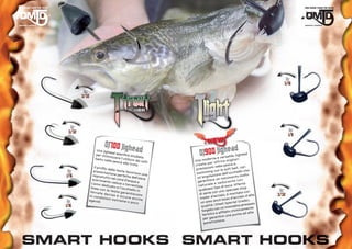 Oz
                                                                                                                       3/16

        3/32




  Oz
 3/32                                                                                                                       Oz
                                                                                                                           1/8

                        OJ700 Jighea                                            d
                  Una jigh

                baits ne
                              ea
                 per ottim d speciﬁca stu
                                izzare l’
                                           utilizzo
                                                      d
                                                     diata          OJ900 Jighea
                                                                            derna e
                                                                                      versatile
                                                                                                  Jighead
                             lla pesc                dei soft    Una mo                    migliori
                                         a alla tr                                offrire
                                                  ota.           c re at a p e r       a pesca
                                                                                                 a
               Il proﬁlo                                                     ioni nell               , con
                            della te                              prestaz                soft bait
               present                  sta favo                                  con le                 che
                           azione                  risce un       sw  imming            dell’o cchiello
1/16          sopratu                 perfett                a
                                                                   un’ang    olazione                  molto
                          tto nei c             a dell’es
                                                          ca                             ovimento
              scorrim                  orsi d’ac                                ce un m         te con
                        ento ve
                                    loce o t
                                                 qua a             garantis           educen
             L’amo d                                                           le e s                 erta
                        edicato               orrentiz              n a t u ra             sca. Off
            linea co                  e l’occh          ie.                        po di e                p
                        n la tes                iello in            qu  alsiasi ti             ciale sto             Oz
                                                                                       no spe
            fe r ra t e              ta gara
                                                                     di ser  ie con u                  ta con
                         d e c is e            ntiscon                                     è monta                  3/32
           in c o n d                e s ic u r          o                       ’acciaio,        cciaio d
                                                                                                            ’alta
                       iz io n i e
                                   s t re m e
                                                e anch
                                                         e           trailer d         ’esso d’a rade),
 Oz        agevoli.                                                            o anch
                                              o poco                  un am                 pecial G
1/16                                                                              (Steel S        tivo proc
                                                                                                            esso
                                                                      qualità           n innova
                                                                       forgia  to con u        chimic   amente
                                                                                   e afﬁlato unta ad alta
                                                                       termico            una p
                                                                                    ntire
                                                                        per gara
                                                                                   zione.
                                                                         penetra
 