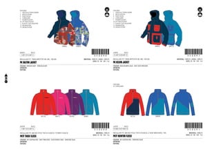 CODE
REGULAR FIT, TWIN RIPSTOP, 8K /8K, 100-80
1-SEP-13/15-SEP-13 !350090!350090
MATERIAL: 100% PL / LINING: 100% PL
SIZES: 92 - 98 - 104 - 116
PK DALTON JACKET
COLOUR: 3900 RED AOP - 5900 BLUE AOP
ARTWORK:
PATTERN:
FEATURES:
1	 CRITICALLY TAPED SEAMS
2	ARTICULATION
4	 FIXED HOOD
6	CHINGUARD
7	 STORM PLACKET
10	 LIFT PASS POCKET
11	 ELASTIC CUFF ADJUSTER
13	SNOWGAITER
19	 GROW SYSTEM
	 3900 A	 5900 B
CODE
REGULAR FIT, TWIN RIPSTOP, 8K /8K, 100-80
15-SEP-13/30-SEP-13 !350091!350091
MATERIAL: 100% PL / LINING: 100% PL
SIZES: 92 - 98 - 104 - 116
PK KELVIN JACKET
COLOUR: 5046 ATLANTIC BLUE - 5047 DEEP DRESDEN
ARTWORK:
PATTERN:
FEATURES:
1	 CRITICALLY TAPED SEAMS
2	ARTICULATION
4	 FIXED HOOD
6	CHINGUARD
7	 STORM PLACKET
10	 LIFT PASS POCKET
11	 ELASTIC CUFF ADJUSTER
13	SNOWGAITER
19	 GROW SYSTEM
	 5046 A	 5047 B
CODE
REGULAR FIT, MICRO POLY TECH FLEECE / FURRY FLEECE
1-SEP-13/15-SEP-13 !350290!350290
MATERIAL: 100% PL
SIZES: 92 - 98 - 104 - 116
PKTF THICK FLEECE
COLOUR: 3013 ALPHAL RED - 4047 PINK ROSE - 4520 PURPLE HAZE - 5048 BOLT BLUE
ARTWORK:
PATTERN:
	 3013 A	 4047 C	 4520 A	 5048 C
CODE
REGULAR FIT, MICRO POLY TECH FLEECE, 2 SIDE BRUSHED, 190
15-AUG-13/31-AUG-13 !350291!350291
MATERIAL: 100% PL
SIZES: 92 - 98 - 104 - 116
PKTF NEWTON FLEECE
COLOUR: 3013 ALPHAL RED - 5048 BOLT BLUE
ARTWORK:
PATTERN:
FEATURES:
52	CHINGUARD
	 3013 A	 5048 B
36
 