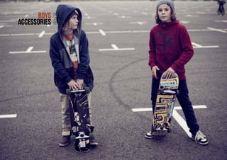 38
FALL
WINTER
2013/14
BOYS
ACCESSORIES
 
