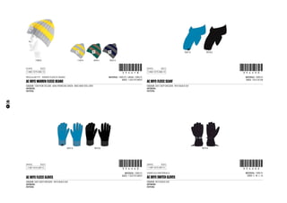 40
CODE
REGULAR FIT - INNER FLEECE BAND
1-AUG-13/15-AUG-13 !354418!354418
MATERIAL: 100% PC / LINING: 100% PL
SIZES: 1 SIZE FITS MOST
AC BOYS WARREN FLEECE BEANIE
COLOUR: 1500 PURE YELLOW - 6046 FRONTLINE GREEN - 8002 NEW STEEL GREY
ARTWORK:
PATTERN:
	 1500 A	 6046 C	 8002 A1500 A
CODE
1-SEP-13/15-SEP-13 !354440!354440
MATERIAL: 100% PL
SIZES: 1 SIZE FITS MOST
AC BOYS FLEECE GLOVES
COLOUR: 5047 DEEP DRESDEN - 9010 BLACK OUT
ARTWORK:
PATTERN:
	 5047 A	 9010 A
CODE
VARIOUS MATERIALS
1-SEP-13/15-SEP-13 !354442!354442
MATERIAL: 100% PL
SIZES: S - M - L - XL
AC BOYS SWITCH GLOVES
COLOUR: 9010 BLACK OUT
ARTWORK:
PATTERN:
	 9010 A
CODE
1-AUG-13/15-AUG-13 !354430!354430
MATERIAL: 100% PL
SIZES: 120 X 20 CM
AC BOYS FLEECE SCARF
COLOUR: 5047 DEEP DRESDEN - 9010 BLACK OUT
ARTWORK:
PATTERN:
	 5047 A	 9010 A
 
