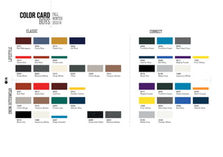 3251
Red Mahogany
5045
Dusty Blue
2516
Desert Sun
5056
Ink Blue
6046
Frontline Green
6046
Frontline Green
8002
New Steel Grey
3013
Alpha Red
3031
Rust Red
6045
Forest Lake
5046
Atlantic Blue
5048
Bolt Blue
4511
Mighty Purple
1500
Pure Yellow
9009
Pirate Black
8003
Mareine Melee
1013
Dusty White
6032
Olive
7500
Chino Beige
7014
Tobacco Brown
9010
Black Out
8100
Metal Grey
1080
Vaporous White
3031
Rust Red
3013
Alpha Red
3052
Carmine
2012
Golden Yellow
4511
Mighty Purple
6046
Frontline Green
5047
Deep Dresden
2630
Alert Orange
7500
Chino Beige
7014
Tobacco Brown
6045
Forest Lake
5046
Atlantic Blue
1500
Pure Yellow
8002
New Steel Grey
5048
Bolt Blue
5046
Atlantic Blue
9010
Black Out
1080
Vaporous White
5047
Deep Dresden
8080
Deep Dark Mele
8003
Mareine Melee
8100
Metal Grey
1030
Powder White
LIFESTYLESNOWOUTERWEAR
CLASSIC CONNECT
BOYS
COLOR CARD FALL
WINTER
2013/14
42
 
