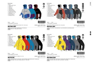 73
CODE
REGULAR FIT, STRETCH HEATHER, 10K / 10K, 80-60
1-SEP-13/15-SEP-13 !350006!350006
MATERIAL: 100%PL / LINING: 100% PL
SIZES: XS - S - M - L - XL - XXL
PMEX GALAXY JACKET
COLOUR: 3013 ALPHAL RED - 5046 ATLANTIC BLUE - 5047 DEEP DRESDEN - 6046 FRONTLINE GREEN
ARTWORK:
PATTERN:
FEATURES:
1 CRITICALLY TAPED SEAMS
2 ARTICULATION
3 VENTING
4 FIXED HOOD
6 CHINGUARD
7 STORM PLACKET
8 AUDIO POCKET ZIP
9 CONNECTOR SYSTEM
10 LIFT PASS POCKET ZIPPER
11 STRAIGHT CUFF ADJUSTER
12 WRIST GAITER SINGLE
13 SNOWGAITER
14 BOTTOM ADJUSTMENT
15 GOGGLE POCKET
21 WATERPROOF ZIPPER
3013 C 5046 A 5047 A 6046
RECTIFICATION:
€ 249,95
CODE
CS LONG FIT, HERRINGBONE HEATHER, 10K / 10K, 80-60
15-SEP-13/30-SEP-13 !350005!350005
MATERIAL: 100% PL / LINING: 100% PL
SIZES: XS - S - M - L - XL - XXL
PMEX THEORY JACKET
COLOUR: 5047 DEEP DRESDEN - 8100 METAL GREY - 9010 BLACK OUT
ARTWORK: 5047: 4511 - 8100: 5048 - 9010: 3052
PATTERN:
FEATURES:
1 CRITICALLY TAPED SEAMS
2 ARTICULATION
3 VENTING
4 FIXED HOOD
6 CHINGUARD
7 STORM PLACKET
8 AUDIO POCKET ZIP
9 CONNECTOR SYSTEM
10 LIFT PASS POCKET ZIPPER
11 STRAIGHT CUFF ADJUSTER
13 SNOWGAITER
14 BOTTOM ADJUSTMENT
15 GOGGLE POCKET
21 WATERPROOF ZIPPER
5047 A 8100 C 9010
€ 229,95
RECTIFICATION:
CODE
CS MOUNTAINEERING FIT, DOBBY, 10K / 10K
15-SEP-13/30-SEP-13 !350008!350008
MATERIAL: 100% PL / LINING: 100% PL
SIZES: XS - S - M - L - XL - XXL
PMEX PISTE SHELL
COLOUR: 1500 PURE YELLOW - 3013 ALPHAL RED - 5047 DEEP DRESDEN - 8002 NEW STEEL GREY - 9010 BLACK OUT
ARTWORK: 1500: 8002 - 3013: 3052 - 5047: 8002 - 8002: 4511 - 9010: 8100
PATTERN:
FEATURES:
1 CRITICALLY TAPED SEAMS
2 ARTICULATION
3 VENTING
4 FIXED HOOD
6 CHINGUARD
7 STORM PLACKET
8 AUDIO POCKET
9 CONNECTOR SYSTEM
10 LIFT PASS POCKET ZIPPER
11 ELASTIC CUFF ADJUSTER
13 SNOWGAITER
14 BOTTOM ADJUSTMENT
15 GOGGLE POCKET
1500 3013 A 5047 8002 A 9010 B
RECTIFICATION:
€ 199,95
CODE
REGULAR FIT, DOBBY, 8K / 8K, 80-60
1-SEP-13/15-SEP-13 !350009!350009
MATERIAL: 100% PL / LINING: 100% PL
SIZES: XS - S - M - L - XL - XXL
PMEX CONTOUR JACKET
COLOUR: 1500 PURE YELLOW - 4940 PURPLE AOP - 5900 BLUE AOP - 8900 GREYAOP - 9900 BLACK AOP
ARTWORK: 1500: 9010 - 4940: 8100 - 5900: 1030 - 8900: 5047 - 9900: 8002
PATTERN:
FEATURES:
1 CRITICALLY TAPED SEAMS
2 ARTICULATION
3 VENTING
4 FIXED HOOD
6 CHINGUARD
7 STORM PLACKET
8 AUDIO POCKET
9 CONNECTOR SYSTEM
10 LIFT PASS POCKET
11 ELASTIC CUFF ADJUSTER
12 WRIST GAITER SINGLE
13 SNOWGAITER
14 BOTTOM ADJUSTMENT
15 GOGGLE POCKET
1500 A 4940 C 5900 A 8900 9900
RECTIFICATION:
€ 199,95
EXPLORE
9103331 9103332 9103333 9103334
9103335 9103336 9103337 9103338
9103339
 