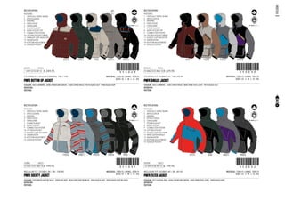 91
CODE
REGULAR FIT, DOBBY, 8K / 8K, 100-80
15-AUG-13/31-AUG-13 !350031!350031
MATERIAL: 100% PL / LINING: 100% PL
SIZES: XS - S - M - L - XL - XXL
PMFR SOCIETY JACKET
COLOUR: 1950 WHITE AOP W/ BLUE - 3900 RED AOP - 8950 GREYAOP W/ BLUE - 9900 BLACK AOP - 9950 BLACK AOP W/ BLUE
ARTWORK:
PATTERN:
FEATURES:
1 CRITICALLY TAPED SEAMS
2 ARTICULATION
3 VENTING
4 FIXED HOOD
6 CHINGUARD
7 STORM PLACKET
8 AUDIO POCKET
9 CONNECTOR SYSTEM
10 LIFT PASS POCKET
11 ELASTIC CUFF ADJUSTER
13 SNOWGAITER
14 BOTTOM ADJUSTMENT
15 GOGGLE POCKET
1950 A 3900 C 8950 B 9900 A 9950
RECTIFICATION:
€ 199,95
CODE
REGULAR FIT, DOBBY, 8K / 8K, 80-60
15-SEP-13/30-SEP-13 !350032!350032
MATERIAL: 100% PL / LINING: 100% PL
SIZES: XS - S - M - L - XL - XXL
PMFR TILTED JACKET
COLOUR: 3013 ALPHAL RED - 6046 FRONTLINE GREEN - 8002 NEW STEEL GREY - 9900 BLACK AOP
ARTWORK:
PATTERN:
FEATURES:
1 CRITICALLY TAPED SEAMS
2 ARTICULATION
3 VENTING
5 DETACH HOOD
6 CHINGUARD
7 STORM PLACKET
8 AUDIO POCKET
9 CONNECTOR SYSTEM
10 LIFT PASS POCKET
11 ELASTIC CUFF ADJUSTER
12 WRIST GAITER SINGLE
13 SNOWGAITER
14 BOTTOM ADJUSTMENT
15 GOGGLE POCKET
3013 C 6046 8002 C 9900 A
RECTIFICATION:
€ 199,95
CODE
CS LONG FIT, NYLON CANVAS, 10K / 10K
1-SEP-13/15-SEP-13 !350029!350029
MATERIAL: 100% PA / LINING: 100% PL
SIZES: XS - S - M - L - XL - XXL
PMFR BUTTON UP JACKET
COLOUR: 3052 CARMINE - 6046 FRONTLINE GREEN - 7500 CHINO BEIGE - 9010 BLACK OUT - 9900 BLACK AOP
ARTWORK:
PATTERN:
FEATURES:
1 CRITICALLY TAPED SEAMS
2 ARTICULATION
3 VENTING
4 FIXED HOOD
6 CHINGUARD
7 STORM PLACKET
8 AUDIO POCKET ZIP
9 CONNECTOR SYSTEM
10 LIFT PASS POCKET ZIPPER
11 STRAIGHT CUFF ADJUSTER
13 SNOWGAITER
14 BOTTOM ADJUSTMENT
15 GOGGLE POCKET
3052 A 6046 C 7500 9010 A 9900 B
RECTIFICATION:
€ 249,95
CODE
CS LONG FIT, DOBBY 10 / 10K, 60-40
15-AUG-13/31-AUG-13 !350030!350030
MATERIAL: 100% PL / LINING: 100% PL
SIZES: XS - S - M - L - XL - XXL
PMFR ANGLED JACKET
COLOUR: 3052 CARMINE - 7500 CHINO BEIGE - 8002 NEW STEEL GREY - 9010 BLACK OUT
ARTWORK:
PATTERN:
FEATURES:
1 CRITICALLY TAPED SEAMS
2 ARTICULATION
3 VENTING
4 FIXED HOOD
6 CHINGUARD
7 STORM PLACKET
8 AUDIO POCKET ZIP
9 CONNECTOR SYSTEM
10 LIFT PASS POCKET ZIPPER
11 ELASTIC CUFF ADJUSTER
13 SNOWGAITER
14 BOTTOM ADJUSTMENT
15 GOGGLE POCKET
3052 7500 A 8002 A 9010 B
RECTIFICATION:
€ 229,95
FREEDOM
9103390 9103391 9103394 9103395
9103396 9103397 9103398 9103399 9103400 9103403 9103404
 