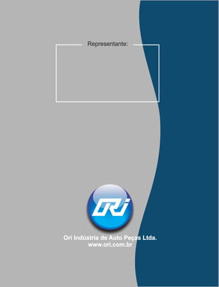 Representante:
Ori Indústria de Auto Peças Ltda.
www.ori.com.br
 