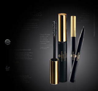 32079
Black
30772
Black
103
 Máscara de Pestanas Incredible Length
Giordani Gold
Máscara luxuosamente rica infundida com microibras
que criam um comprimento sedutor, separação
perfeita das pestanas e máxima deinição. A fórmula
também é realçada por uma luxuosa mistura de
ingredientes para o máximo cuidado e hidratação das
pestanas. 8 ml.
€18,00 €12,95
 Eyeliner Calligraphy Giordani Gold
Eyeliner em caneta com ponta inclinada para traços
personalizados e máximo de deinição. Os
pigmentos Nero oferecem traços intensos e
luidos. Com Complexo LashVital para pestanas
suavizadas e mais fortes. 0,8 ml.
€16,00 €9,95
É impossível resistir à beleza e sensação de
coniança proporcionadas pelos produtos de
maquilhagem Giordani Gold. Experimente-os e
apaixone-se por eles.
Eyeliner de
ponta biselada
para uma forma
e deinição
personalizadas
Máscara de longa
duração e que
não mancha,
para pestanas
elegantes, longas
e deinidas*
*Testado num painel
de 74 mulheres
– pestanas perfeitamente deinidas –
Sumptuosamente
Compridas
MAQUILHAGEMETENDÊNCIAS


 