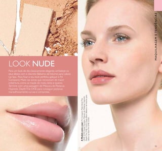 93
MAQUILHAGEMETENDÊNCIAS
LOOK NUDE
Para um look de dia classicamente elegante, embeleze os
seus lábios com o discreto Bálsamo deVolume para Lábios
Lip Spa. Para ixar o seu look perfeito, aplique o Pó
Compacto Mate nas zonas que necessitam de maior
cobertura, como as maçãs do rosto, testa e queixo.
Termine com uma passagem de Máscara de Pestanas
Hypnotic DepthThe ONE para conseguir pestanas
maravilhosamente curvas e compridas.
AModeloestáausar:PóCompactoMateVelvetThe
ONE31592NudePorcelain,MáscaradePestanasHypnotic
DepthTheONE32435DeepBlack,BálsamodeVolumepara
LábiosLipSpaTheONE32365.
 