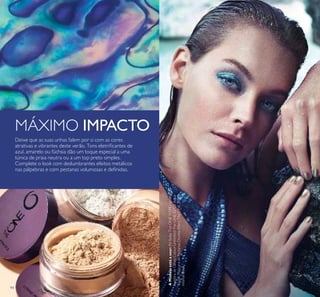 94
Deixe que as suas unhas falem por si com as cores
atrativas e vibrantes deste verão. Tons eletriicantes de
azul, amarelo ou fúchsia dão um toque especial a uma
túnica de praia neutra ou a um top preto simples.
Complete o look com deslumbrantes efeitos metálicos
nas pálpebras e com pestanas volumosas e deinidas.
MÁXIMO IMPACTO
AModeloestáausar:PóSoltoTheONE31599Light,Stick
SombradeOlhosColourUnlimitedTheONE32722Aqua
Crush,MáscaradePestanasDoubleEffectTheONE31189
IntenseBlack.
 