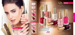 Unhas divinais!

NOVO

maquilhagem

30413 Satin Rose

27092
Lacquered Cherry

NOVO

30413
Satin Rose

NOVO

EDIÇÃO LIMITADA
Golden Nail Files Set of 3
Conjunto de 3 Limas de Unhas Golden
Dimensões: 2 x 18 cm cada.

27510

56

27089 Pearly Nude

27091
Royal Red

27091 Royal Red

A Modelo está a usar: Vernizes Lacque Brilliance Giordani Gold
27090 Pink Carat, Batons Jewel Giordani Gold 22744 Dusky Nude.

27090
Pink Carat

30414 Tempting Pink

27088 Misty White

27089
Pearly Nude

Brilho
espelhado
de longa
duração1)

27090 Pink Carat

27088
Misty White

30414
Tempting Pink

€5,00

€2,95

27092

Giordani Gold Lacque Brilliance
Vernizes Lacque Brilliance Giordani Gold
Unhas perfeitas, em tons sumptuosos. Vernizes de
longa duração e de alto brilho, enriquecidos com
Complexo Fortiﬁcante para fortalecer e proteger
as unhas dos sinais de envelhecimento. Vernizes
resistentes e que não deixam riscos. 11 ml.

erry

red Ch

Lacque

30415

Noble

ndy

Burgu

€12,00

30415
Noble Burgundy

1) Testado em 63 mulheres

€7,95

57

 