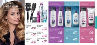 DÊ NAS VISTAS COM
UM VOLUME INCRÍVEL!

O CABELO BONITO
COMEÇA COM UM COURO
CABELUDO SAUDÁVEL

OFEREÇA AO SEU CABELO
O RESPEITO QUE ELE MERECE!

BRILHE COMO
OS DIAMANTES!


















cuidados do corpo e capilares





 Blow-Drying Brush
Escova para Secar
C: 23 cm x L: 7,8 cm.

27134

€10,00

€6,95

 Round Brush
Escova Redonda
C: 24,5 cm x Diâmetro: 5 cm.

27132

€8,00

€4,95

 HairX Styling Shape Cream Wax
Cera para o Cabelo
Hair X Styling
75 ml.

21758
100

€10,00

€6,95

 HairX Styling Gloss Booster Spray
Spray Gloss Booster
HairX Styling
50 ml.

20375

€8,00

€5,95

 HairX Styling
Ultimate Style Hairspray
Spray Ultimate Style
HairX Styling
200 ml.

20374

€5,95

 HairX Styling Flex Style Hair Gel
Gel Flex Style HairX Styling
100 ml.

18898

€8,00

€4,95

 HairX Dandruff Rescue Shampoo
Champô SOS Anticaspa HairX
250 ml.

 HairX Shine Reviver Shampoo
Champô Brilho Intenso HairX
250 ml.

26670

€8,00

 HairX Volume Boost Shampoo
Champô Mais Volume HairX
250 ml.

26680

30008

€8,00

€5,95

 HairX Volume Boost
Leave-In Conditioner
Condicionador Leave-In Mais
Volume HairX
150 ml.

26675

€9,00

€5,95

€8,00

€5,95

€8,00

€5,95

 HairX Dandruff Rescue Treatment
Tratamento SOS Anticaspa HairX
100 ml.

 HairX Shine Reviver Conditioner
Condicionador Brilho Intenso HairX
200 ml.

26681

30009

€10,00

€6,95

€8,00

€5,95

101

 