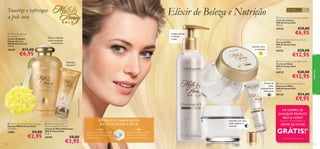 Para a pele
seca e muito seca

 Milk & Honey Gold Cleansing Milk
Leite de Limpeza
Milk & Honey Gold
200 ml.

24733
 Milk & Honey Gold
Creme Bath
Creme de Banho
Edição de Luxo
Milk & Honey Gold
300 ml.

18249

Limpa, suaviza
e hidrata
a pele

Nutra e hidrate
a pele enquanto
toma banho

Suavize, nutra
e revitalize

€12,00

€6,95







1) Testado instrumentalmente
114

€4,00

€2,95

 Milk & Honey Gold
Moisturising Hand Cream
Creme de Mãos Hidratante
Milk & Honey Gold
75 ml.

26447

€6,95

 Milk & Honey Gold Day Cream
Creme de Dia
Milk & Honey Gold
50 ml.

24731

24732



15891

€10,00

€20,00

€12,95

 Milk & Honey Gold Night Cream
Creme de Noite
Milk & Honey Gold
50 ml.

Nutrição
Intensiva1)


 Milk & Honey Deluxe Body Sponge
Esponja Milk & Honey Gold
7,5 x 8 cm.

Todas
as idades

€8,00

€3,95

EXTRATOS ORGÂNICOS
REVITALIZAM A PELE
O Leite
é rico em nutrientes e contém
Ácido Lático, conhecido por
suavizar a pele seca.

O Mel
retém a humidade e contém
vitaminas e minerais que
ajudam a revitalizar a pele.





Acorde com uma
pele radiante e
nutrida!

Creme de
olhos
intensamente
hidratante

€20,00

€12,95

Natureza

Elixir de Beleza e Nutrição

Suavize e refresque
a pele seca

 Milk & Honey Gold Eye Cream
Creme de Olhos
Milk & Honey Gold
15 ml.

25134

€14,00

€9,95

NA COMPRA DE
QUALQUER PRODUTO
MILK & HONEY
DA PÁG. 115, RECEBERÁ O

CREME DE OLHOS

GRÁTIS!

2)

2) Enviado automaticamente
115

 