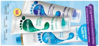 126
127

20563

€13,00



150 ml

XXL

23281

1) deverá indicar os

2 códigos que preten

de adquirir

51)
1,9
2 por apenas €1
aisquer

€13,00

 Feet Up Anti-perspirant
Pine & Witch Hazel Foot Cream
Creme Antitranspirante de
Pinho & Hamamelis Feet Up
150 ml.

O)
E 30% DESCONT
,95 (+ D
Adquira 1 por €8



€13,00

 Feet Up Soothing Foot Cream
Creme Suavizante Feet Up
150 ml.

+ DE 50%
DESCONTO

Adquira qu



21441

 Feet Up Reviving Foot Spray
Spray Revitalizante Feet Up
250 ml.

 