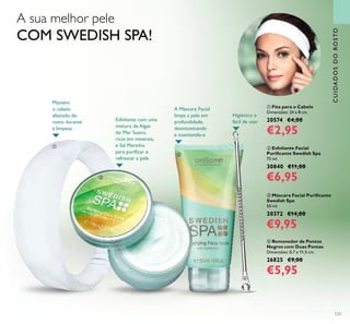 123
ቤ Máscara Facial Puriﬁcante
Swedish Spa
50 ml.
20372 €14,00
€9,95
ቢ Fita para o Cabelo
Dimensões: 24 x 8 cm.
20574 €4,00
€2,95
ብ Removedor de Pontos
Negros com Duas Pontas
Dimensões: 0,7 x 11,5 cm.
26825 €9,00
€5,95
ባ Esfoliante Facial
Puriﬁcante Swedish Spa
75 ml.
30840 €11,00
€6,95
CUIDADOSDOROSTO
A sua melhor pele
COM SWEDISH SPA!
ቢ
ባ
ቤ
ብ
Mantém
o cabelo
afastado do
rosto durante
a limpeza
Esfoliante com uma
mistura de Algas
do Mar Sueco,
ricas em minerais,
e Sal Marinho
para puriﬁcar e
refrescar a pele
Higiénico e
fácil de usar
A Máscara Facial
limpa a pele em
profundidade,
desintoxicando
e suavizando-a
 