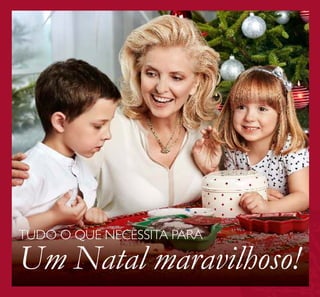 TUDO O QUE NECESSITA PARA
Um Natal maravilhoso!
 