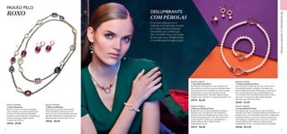 EDIÇÃO LIMITADA EDIÇÃO LIMITADA
  Colar Delicate
Abrace o outono com este maravilhoso
colar comprido, com pedras facetadas em
acrílico, em tons outonais, intercaladas
numa fina corrente dourada. Complementa
os Brincos Delicate. Níquel testado.
Comprimento 104 cm.
29164 €9,95
  Brincos Delicate
Inspirados nas cores do outono, estes
brincos pendentes exibem uma única
pedra roxa em resina embutida numa base
dourada, estando presa a pequenos aros.
Níquel testado. Comprimento 2,5 cm.
29165 €6,95
  Colar Delicate Pearl
Maravilhoso colar com pérolas de vidro e pendente
redondo com o look e sensação de pérolas verdadeiras. O
pendente rosa, com revestimento dourado, complementa
as pérolas de vidro cor-de-rosa e destaca as pedras de
vidro brilhantes. Magnífico por si só ou com a restante
Coleção Delicate Pearl. Ajustável. Níquel testado.
Comprimento 45 cm + 6 cm de corrente de extensão.
29168 €12,95
  Pulseira Delicate Pearl
Lustrosa pulseira de pérolas de vidro cor-de-rosa e
um pendente redondo, revestido a dourado, com
pedras brilhantes de vidro. Perfeita para o dia a dia ou
para ocasiões especiais. Use-a individualmente ou
com os outros itens da coleção Delicate Pearl. Estica
para servir à maioria dos pulsos. Níquel testado.
Tamanho único. Diâmetro 18 cm.
29169 €7,95
  Brincos Delicate Pearl
Bonitos brincos com dois pendentes revestidos a
dourado rosa, com pedras de vidro brilhantes e
pérola de vidro rosa. Elegantemente subtis, estes
brincos são perfeitos para o dia a dia ou para uma
ocasião especial. Criados para complementar a
Coleção Delicate Pearl. Níquel testado.
Comprimento 4,5 cm.
29173 €6,95
  Anel Delicate Pearl
Este fabuloso anel deslumbra com uma pérola de
vidro brilhante no centro e anel em imitação de ouro
rosa e adornado com seis pedras de vidro facetadas.
Fantástico por si só ou com os outros itens da
Coleção Delicate Pearl. Ajustável. Níquel testado.
Tamanho único. (Anel) 1,7 cm, (pérola de vidro) 1 cm.
29174 €6,95
O oriente cruza-se com o
ocidente num interlúdio envolto
em mística. Pérolas brilhantes
transmitem pura sofisticação
com um brilho rosa e um toque
de dourado rosa. Ultrafemininas
e maravilhosamente glamorosas.
DESLUMBRANTE
COM PÉROLAS
MAQUILHAGEMETENDÊNCIAS
EDIÇÃO LIMITADA
EDIÇÃO LIMITADAEDIÇÃO LIMITADA
EDIÇÃO LIMITADA






PAIXÃO PELO
ROXO
54 55
 