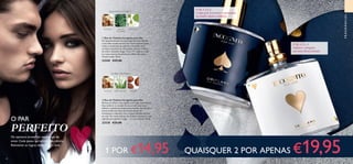 68 69
  Eau de Toilette Incognito para Ela
Atreva-se a fazer a sua jogada neste jogo apaixonante.
Faça acelerar o coração do seu amado com este
sedutor cocktail da revigorante physalis, que abraça o
aroma ácido mas doce ao mesmo tempo de
framboesa e ruibarbo, com o toque delicado de lírio
do vale. Um rasto sedutor de sândalo e praliné é o seu
segredo para ganhar o jogo… e o seu coração. 50 ml.
32538 €25,00
  Eau de Toilette Incognito para Ele
Os opostos atraem-se neste jogo de amor. Revele
o seu lado ousado através das emocionantes notas
ácidas e suculentas de physalis, enredadas num
coração aromático de chá gelado, lavanda e folhas
de cedro. Quando chegar a hora h, inebrie-a com
um rasto sensual de patchouli e folhas de cedro.
Vencerá tudo. 50 ml.
32540 €25,00
PHYSALIS FOLHAS
DE CEDRO
PATCHOULI
AROMÁTICATÓNICA
PHYSALIS
FLORAL FRUTADA
LÍRIO DOVALE PRALINÉ
FRAGRÂNCIAS
PARA ELA
Sedutora e intrigante,
com notas florais-frutadas
PARA ELE
Composição irreverente e emocionante
da família olfativa aromática
Os opostos atraem-se neste jogo de
amor. Cada passo aproxima-o da vitória.
Reinvente as regras deste jogo a dois.
O PAR
PERFEITO


1 POR €14,95 QUAISQUER 2 POR APENAS €19,95
 