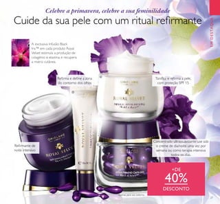27
EMDESTAQUE
Celebre a primavera, celebre a sua feminilidade
+DE
40%
DESCONTO
Cuide da sua pele com um ritual reﬁrmante
Reﬁrmante de
noite intensivo
Reﬁrma e deﬁne a zona
do contorno dos olhos
Concentrado ultrassuavizante: use sob
o creme de dia/noite uma vez por
semana ou como terapia intensiva
todos os dias.
Toniﬁca e reﬁrma a pele,
com proteção SPF 15
Apenas para uso externo.
ባ
ቤ
ብ
ቦ
 