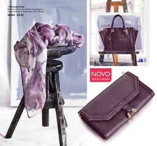 120
ቢ Écharpe Daisy
Elegante écharpe em bonitos tons púrpura,
com padrão ﬂoral. Dimensões: 190 x 90 cm.
28845 €9,95
NOVO
EDIÇÃO LIMITADA
ቢ ባ
ቤ
 