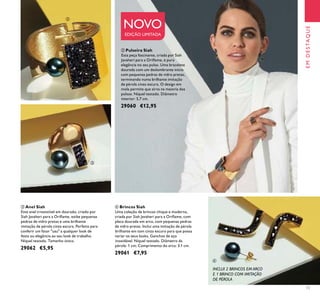 13
EMDESTAQUE
INCLUI 2 BRINCOS EM ARCO
E 1 BRINCO COM IMITAÇÃO
DE PÉROLA
NOVO
EDIÇÃO LIMITADA
ቤ Anel Siah
Este anel irresistível em dourado, criado por
Siah Javaheri para a Oriﬂame, exibe pequenas
pedras de vidro pretas e uma brilhante
imitação de pérola cinza escura. Perfeito para
conferir um fator "uau" a qualquer look de
festa ou elegância ao seu look de trabalho.
Níquel testado. Tamanho único.
29062 €5,95
ብ Brincos Siah
Uma coleção de brincos chique e moderna,
criada por Siah Javaheri para a Oriﬂame, com
placa dourada em arco, com pequenas pedras
de vidro pretas. Inclui uma imitação de pérola
brilhante em tom cinza escuro para que possa
variar os seus looks. Ganchos de aço
inoxidável. Níquel testado. Diâmetro da
pérola: 1 cm; Comprimento do arco: 3.1 cm.
29061 €7,95
ባ Pulseira Siah
Esta peça fascinante, criada por Siah
Javaheri para a Oriﬂame, é pura
elegância no seu pulso. Uma bracelete
dourada com um deslumbrante início
com pequenas pedras de vidro pretas,
terminando numa brilhante imitação
de pérola cinza escura. O design em
mola permite que sirva na maioria dos
pulsos. Níquel testado. Diâmetro
interior: 5,7 cm.
29060 €12,95
ባ
ቤ
ብ
 