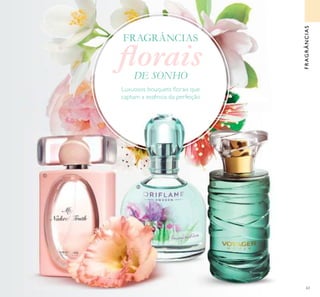 Luxuosos bouquets lorais que
captam a essência da perfeição
FRAGRÂNCIAS
loraisDE SONHO
63
FRAGRÂNCIAS
ቢ
ባ
ቤ
 