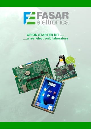 ORION STARTER KIT ….
….a real electronic laboratory
 