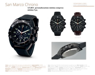 SH5017BKP SH5017BKLBR
San Marco Chrono
Cassa: acciaio, finitura PVD nera opaca con ghiera girevole - Impermeabilità: 20 AT...