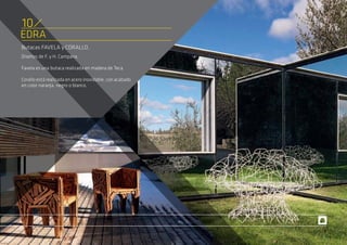 EDRA
Butacas FAVELA y CORALLO.
Diseños de F. y H. Campana.
Favela es una butaca realizada en madera de Teca.
Corallo está realizada en acero inoxidable, con acabado
en color naranja, negro o blanco.
10
 