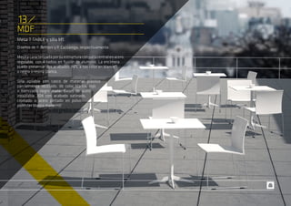 MDF
Mesa T TABLE y silla M1.
Diseños de F. Bettoni y P. Cazzaniga, respectivamente.
Mesitacaracterizadaporsuestructuraconpatacentralenacero,
regulable, con 4 radios en fusión de aluminio. La encimera
puede presentar dos acabados: HPL a too color en blanco
o negro o resina blanca.
Silla apilable con casco de material plástico
parcialmente reciclado, de color blanco, rojo
o barnizado negro mate. Bases de acero
inoxidable 304 con acabado satinado,
cromado o acero pintado en polvo
poliéster blanco mate.
13
 