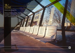 TECNO
Sistema de bancada RS.
Sistema modular de asientos, realizados en aluminio
y Sunweave. Posibilidad de complementarlos con
los cojines, no incluidos, disponibles en tejidos
cat. A, y para exterior cat. A1 o B1.
18
 