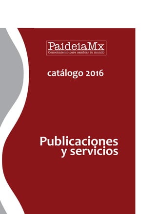 Publicaciones
y servicios
catálogo 2016
 