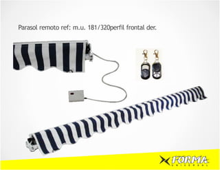 Parasol remoto ref: m.u. 181/320perfil frontal der.




                                                      U   N   I   V   E   R   S   A   L
 