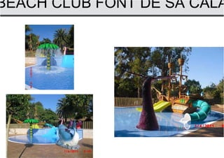 BEACH CLUB FONT DE SA CALA
 