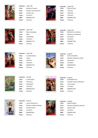 Colección: Outlet 1926
Titulo: Perdiendo el corazón
Tema: Miniserie: La llave del amor
Autor: Jennifer Lewis
Fecha: 01/07/2014
ISBN: 9788468731759
Precio: 1,90 Euros
Colección: Outlet 1927
Titulo: Pasión en Roma
Tema: Traiciones
Autor: Kate Hardy
Fecha: 01/07/2014
ISBN: 9788468731766
Precio: 1,90 Euros
Colección: Outlet 1928
Titulo: Padres inesperados
Tema: Niños
Autor: Tessa Radley
Fecha: 01/07/2014
ISBN: 9788468731773
Precio: 1,90 Euros
Colección: Outlet 1929
Titulo: Matrimonio con beneficios
Tema: Relación de Conveniencia
Autor: Kat Cantrell
Fecha: 01/07/2014
ISBN: 9788468731780
Precio: 1,90 Euros
Colección: Outlet 1930
Titulo: La vuelta del jeque
Tema: Jeques
Autor: Kristi Gold
Fecha: 01/07/2014
ISBN: 9788468731797
Precio: 1,90 Euros
Colección: Outlet 87
Titulo: El amor del soldado
Tema: Miniserie: Historias de Larkville
Autor: Soraya Lane
Fecha: 01/07/2014
ISBN: 9788468732183
Precio: 2,50 Euros
Colección: Outlet 88
Titulo: La mejor familia
Tema: Primer amor
Autor: Nicola Marsh
Fecha: 01/07/2014
ISBN: 9788468732190
Precio: 2,50 Euros
Colección: Outlet 82
Titulo: El despiadado ruso
Tema: Miniserie: Novias de millonarios
Autor: Lynne Graham
Fecha: 01/07/2014
ISBN: 9788468731636
Precio: 2,50 Euros
Colección: Outlet 79
Titulo: Luna de miel para uno
Tema: Miniserie: Hombres indómitos
Autor: Christine Rimmer
Fecha: 01/07/2014
ISBN: 9788468732381
Precio: 2,65 Euros
Colección: Outlet 95
Titulo: Secretos dorados
Tema: Miniserie: Subastas de seducción
Autor: Maureen Child
Fecha: 01/07/2014
ISBN: 9788468731902
Precio: 2,50 Euros
 
