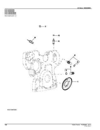 20 Motor 6068HBM01
6736 SENSORS
6736 SENSORS
6736 (SENSORES)
6736 (SENSORES)
RE531546PCDA01 A.1
126 7225J Tractor PC8506P (D.1)
ST397143(A.1)
 