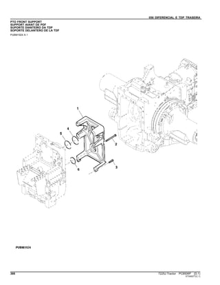 056 DIFERENCIAL E TDP TRASEIRA
PTO FRONT SUPPORT
SUPPORT AVANT DE PDF
SUPORTE DIANTEIRO DA TDP
SOPORTE DELANTERO DE LA TDF
PUBM1924 A.1
366 7225J Tractor PC8506P (D.1)
ST345077(C.1)
 