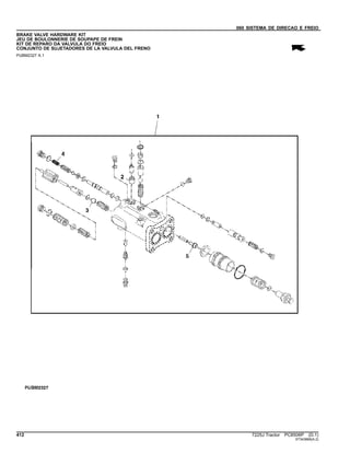 060 SISTEMA DE DIRECAO E FREIO
BRAKE VALVE HARDWARE KIT
JEU DE BOULONNERIE DE SOUPAPE DE FREIN
KIT DE REPARO DA VALVULA DO FREIO
CONJUNTO DE SUJETADORES DE LA VALVULA DEL FRENO
PUBM2327 A.1
412 7225J Tractor PC8506P (D.1)
ST343866(A.2)
 