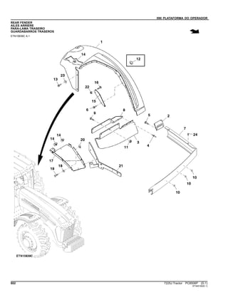 090 PLATAFORMA DO OPERADOR
REAR FENDER
AILES ARRIERE
PARA-LAMA TRASEIRO
GUARDABARROS TRASEROS
ETN15839C A.1
602 7225J Tractor PC8506P (D.1)
ST345192(E.1)
 