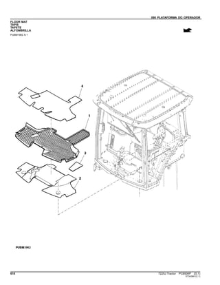 090 PLATAFORMA DO OPERADOR
FLOOR MAT
TAPIS
TAPETE
ALFOMBRILLA
PUBM1962 A.1
610 7225J Tractor PC8506P (D.1)
ST343961(C.1)
 