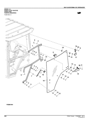 090 PLATAFORMA DO OPERADOR
DOOR L.H.
PORTE COTE GAUCHE
PORTA ESQ
PUERTA IZQUIERDA
PUBM1890 A.1
626 7225J Tractor PC8506P (D.1)
ST345204(D.2)
 
