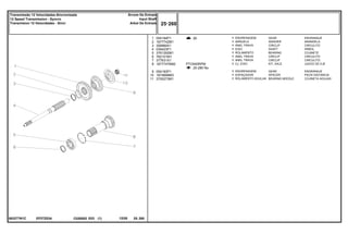 PTO540RPM
EP27Z034
063277N1C
26
25-280 No
1
2
3
4
5
6
7
8
9
10
11
054184P1
1677742M1
358969X1
039423P1
3761292M1
762101M1
377631X1
1677747M92
054183P1
1674668M3
2700273M1
1
1
1
1
1
1
1
1
1
1
1
GEAR ENGRANAJE
WASHER ARANDELA
CIRCLIP CIRCULITO
SHAFT ARBOL
BEARING COJINETE
CIRCLIP CIRCULITO
CIRCLIP CIRCULITO
KIT, AXLE JUEGO DE EJE
GEAR ENGRANAJE
SPACER PIEZA DISTANCIA
BEARING NEEDLE COJINETA AGUJAS
ENGRENAGEM
ARRUELA
ANEL TRAVA
EIXO
ROLAMENTO
ANEL TRAVA
ANEL TRAVA
CJ. EIXO
ENGRENAGEM
ESPAÇADOR
ROLAMENTO AGULHA
C026502 E03 12/05
(1)
25 260
Árvore De Entrada
Input Shaft
Arbol De Entrada
Transmissão 12 Velocidades-Sincronizada
12 Speed Transmission - Syncro
Transmision 12 Velocidades - Sincr
25 260
-
Menu Símbolos
 