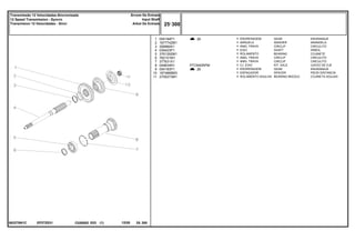 PTO540RPM
EP27Z031
063278N1C
26
26
1
2
3
4
5
6
7
8
9
10
11
054184P1
1677742M1
358969X1
039423P1
3761292M1
762101M1
377631X1
049834N1
054183P1
1674668M3
2700273M1
1
1
1
1
1
1
1
1
1
1
1
GEAR ENGRANAJE
WASHER ARANDELA
CIRCLIP CIRCULITO
SHAFT ARBOL
BEARING COJINETE
CIRCLIP CIRCULITO
CIRCLIP CIRCULITO
KIT, AXLE JUEGO DE EJE
GEAR ENGRANAJE
SPACER PIEZA DISTANCIA
BEARING NEEDLE COJINETA AGUJAS
ENGRENAGEM
ARRUELA
ANEL TRAVA
EIXO
ROLAMENTO
ANEL TRAVA
ANEL TRAVA
CJ. EIXO
ENGRENAGEM
ESPAÇADOR
ROLAMENTO AGULHA
C026502 E03 12/05
(1)
25 300
Árvore De Entrada
Input Shaft
Arbol De Entrada
Transmissão 12 Velocidades-Sincronizada
12 Speed Transmission - Syncro
Transmision 12 Velocidades - Sincr
25 300
-
Menu Símbolos
 