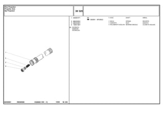 EB20Z006
048385N1
[A] ESTREITO
NARROW
ESTRECHO
900941 - MF265/2
1
2
3
4
048381P1
886352M1
886353M1
195513M1
1
1
1
1
[A] SHAFT ARBOL
SPRING RESORTE
SEAT ASIENTO
BEARING NEEDLE COJINETA AGUJAS
EIXO
MOLA
ASSENTO
ROLAMENTO AGULHA
C026502 E03 12/05
(1)
30 325
Eixo Propulsor
Propeller Axle
Eje Propulsor
30 325
-
Menu Símbolos
 
