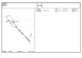 EH74Z002
3146036M91
40-125 No
1
2
3
4
354089X1
810285M92
3146037M91
1481712M1
1
1
1
1
COTTER PIN PASADOR DOUBLE
PIN PASADOR
KIT, STABILISER ESTABILIZAD JUEG
PIN PASADOR
CUPILHA
PINO
CJ.ESTABILIZADOR
PINO
C026502 E03 12/05
(1)
40 120
Estabilizador
Stabiliser
Estabilizador
40 120
-
Menu Símbolos
 