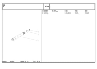 540 RPM
540/1000 RPM
N035Z001
028362N1
1
1
2
3
028363P2
046396P1
352699X1
1000251M1
1
1
1
1
SHAFT ARBOL
SHAFT ARBOL
CIRCLIP CIRCULITO
BEARING COJINETE
EIXO
EIXO
ANEL TRAVA
ROLAMENTO
C026502 E03 12/05
(1)
50 140
Eixo
Shaft
Eje
50 140
-
Menu Símbolos
 