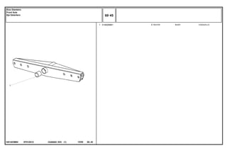 EF01Z012
1481403M94
1 3148268M1 2 BUSH CASQUILLO
BUCHA
C026502 E03 12/05
(1)
60 45
Eixo Dianteiro
Front Axle
Eje Delantero
60 45
-
Menu Símbolos
 