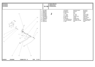 EQ43Z002
T0289165
1
2
3
4
5
6
7
8
9
10
11
12
052148R1
339376X1
339814X1
047333N1
047334N1
047332N1
3019384X1
1441115X1
3019602X1
047161T1
047811T1
047331N1
1
4
4
1
1
1
2
4
2
1
1
1
REINFORCEMENT REFUERZO
WASHER ARANDELA
BOLT PERNO
PIPE CANO
KIT, PIPE JUEGO CANO
KIT, PIPE JUEGO CANO
CONNECTION CONEXION
O RING JUNTA TORICA
CONNECTION CONEXION
STEERING UNIT UNIDAD DIRECCION
STEERING COLUMN COLUMNA DIRECC
PIPE CANO
REFORÇO
ARRUELA
PARAFUSO
TUBO
CJ. TUBO
CJ. TUBO
CONEXÃO
ANEL "O"
CONEXÃO
UN. HIDROSTÁTICA
COLUNA DIREÇÃO
TUBO
C026502 E03 12/05
(1)
2 Rodas Motrizes
2 Wheels Drive
2 Ruedas Motriz
70 135
Kit Danfoss
Kit Danfoss
Kit Danfoss
70 135
-
Menu Símbolos
 