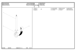 E067Z001
047182N1
1
2
3
047811T1
047161T1
048831R1
1
1
1
STEERING COLUMN COLUMNA DIRECC
STEERING UNIT UNIDAD DIRECCION
KIT, REPAIR JUEGO REPARACION
COLUNA DIREÇÃO
UN. HIDROSTÁTICA
JG. REPARO
C026502 E03 12/05
(1)
2 Rodas Motrizes
2 Wheels Drive
2 Ruedas Motriz
70 155
Coluna E Hidrostática
Column And Hidrostatic
Columna E Hidrostatica
Sistema De Direção
System Of Direction
Sistema De Dirección
70 155
-
Menu Símbolos
 