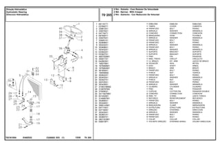 EI48Z032
T0216155A
1
1
2
3
4
5
6
7
8
9
10
11
12
13
14
15
16
17
18
19
20
21
22
23
24
25
26
27
28
29
30
30
31
32
33
34
35
36
37
38
38
39
40
061181T1
037892T1
339814X1
339376X1
047154T1
067905T1
339376X1
339451X1
353698X1
353432X1
353698X1
353432X1
033922S1
033927S1
489720M91
355917X1
042863N1
196079M1
1676666M1
1676664M1
361859X1
195556M2
353622X1
353433X1
353427X1
353725X1
353439X1
3148318M92
3148787M2
375090X1
3411947M91
831452M1
3146897M1
353685X1
353446X1
3585143M1
047174S1
047182N1
353434X1
353691X1
353897X1
2801323M1
058019P1
1
1
4
4
2
2
1
2
2
2
2
2
1
1
1
1
1
2
1
1
1
1
1
1
1
2
2
1
1
1
2
2
1
1
1
2
1
1
4
2
2
1
1
EMBLEM EMBLEMA
COVER CUBIERTA
BOLT PERNO
WASHER ARANDELA
CONNECTION CONEXION
HOSE FLEXIBLE
WASHER ARANDELA
BOLT PERNO
BOLT PERNO
WASHER ARANDELA
BOLT PERNO
WASHER ARANDELA
BRACKET SOPORTE
BRACKET SOPORTE
PIN PASADOR
CIRCLIP CIRCULITO
KIT, ARM JUEGO DE BRAZO
SEAL RETEN
SHAFT ARBOL
ARM BRAZO
BOLT PERNO
NUT TUERCA
BOLT PERNO
WASHER ARANDELA
NUT TUERCA
BOLT PERNO
WASHER ARANDELA
CYLINDER CILINDRO
PIN PASADOR
COTTER PIN PASADOR DOUBLE
CONNECTION CONEXION
O RING JUNTA TORICA
REINFORCEMENT REFUERZO
BOLT PERNO
WASHER ARANDELA
CLAMP ABRAZADERA
STRUCTURE ESTRUCTURA
STEERING DIRECCION
WASHER ARANDELA
BOLT PERNO
BOLT PERNO
COLLAR COLLAR
STEERING WHEEL VOLANT DIRECCION
EMBLEMA
TAMPA
PARAFUSO
ARRUELA
CONEXÃO
MANGUEIRA
ARRUELA
PARAFUSO
PARAFUSO
ARRUELA
PARAFUSO
ARRUELA
SUPORTE
SUPORTE
PINO
ANEL TRAVA
CJ. BRAÇO
VEDADOR
EIXO
BRAÇO
PARAFUSO
PORCA
PARAFUSO
ARRUELA
PORCA
PARAFUSO
ARRUELA
CILINDRO
PINO
CUPILHA
CONEXÃO
ANEL "O"
REFORÇO
PARAFUSO
ARRUELA
BRAÇADEIRA
ESTRUTURA
DIREÇÃO
ARRUELA
PARAFUSO
PARAFUSO
COLAR
VOLANTE DIREÇÃO
C026502 E03 12/05
(1)
2 Rm - Estreito - Com Redutor De Velocidade
2 Wd - Narrow - With Creeper
2 Rm - Estrecho - Con Reducción De Velociad
70 205
Direção Hidrostática
Hydrostatic Steering
Direccion Hidrostática
70 205
-
Menu Símbolos
 
