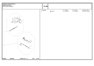 EB40Z002
026945N1
REF.1
1
2
026945N1 1
1
KIT, COVER JUEGO DE TAPA
KIT, CYLINDER JUEGO DE CILINDR
CJ. TAMPA
CJ. CILINDRO
C026502 E03 12/05
(1)
70 285
Tampa Do Levante Hidráulico
Hydraulic Lift Cover
Tapa Levante Hidraulico
70 285
-
Menu Símbolos
 